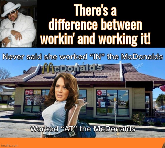 Hobama working it at McDonalds | There's a difference between workin' and working it! | image tagged in black box,orange meme,kamala harris,honest mcdonald's employee,pimp | made w/ Imgflip meme maker