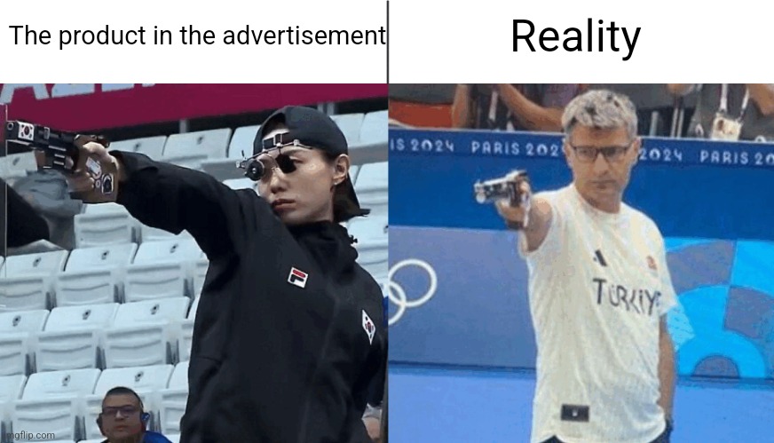 Turkish vs Korean shooters | Reality; The product in the advertisement | image tagged in turkish vs korean shooters | made w/ Imgflip meme maker