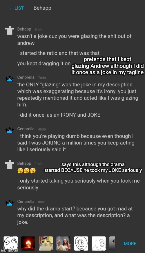 pretends that I kept glazing Andrew although I did it once as a joke in my tagline says this although the drama started BECAUSE he took my J | made w/ Imgflip meme maker