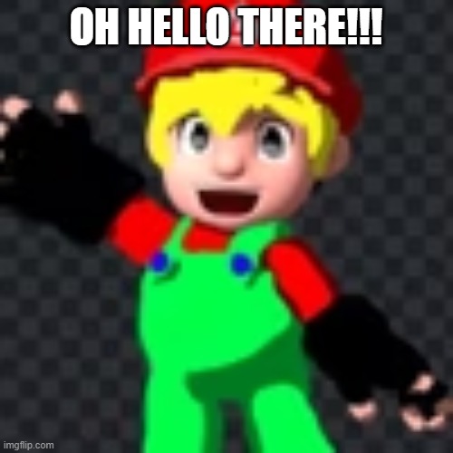 OH HELLO THERE!!! | made w/ Imgflip meme maker