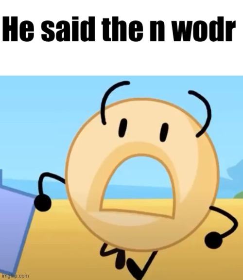 New template | image tagged in n wodr donut bfdi | made w/ Imgflip meme maker