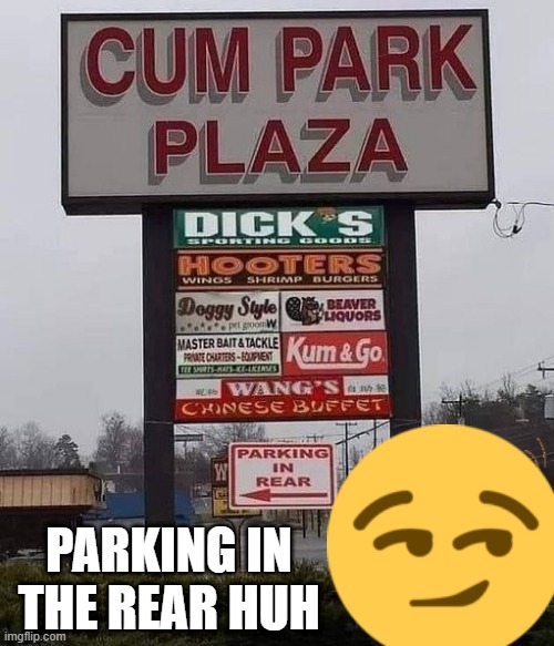 Let's Visit | PARKING IN THE REAR HUH | image tagged in sex jokes | made w/ Imgflip meme maker