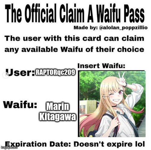 Official claim a waifu pass | RAPTORqc209; Marin Kitagawa | image tagged in official claim a waifu pass | made w/ Imgflip meme maker