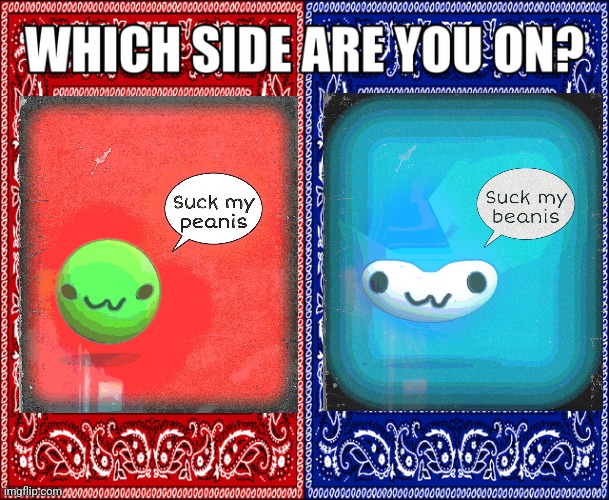 WHICH SIDE ARE YOU ON? | image tagged in which side are you on | made w/ Imgflip meme maker