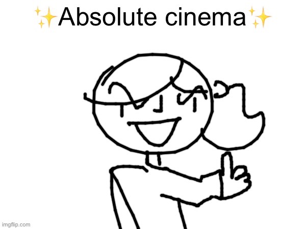 Give context | image tagged in absolute cinema | made w/ Imgflip meme maker