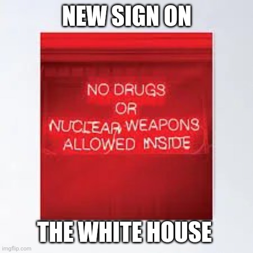 NEW SIGN ON THE WHITE HOUSE | made w/ Imgflip meme maker