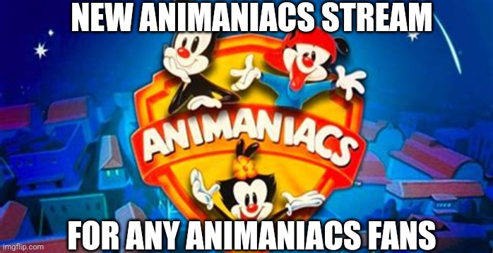 Link in Comments, get it while it's hot! | NEW ANIMANIACS STREAM; FOR ANY ANIMANIACS FANS | image tagged in animaniacs logo | made w/ Imgflip meme maker