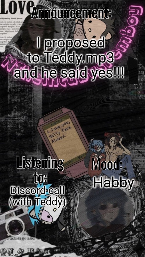 :3 | I proposed to Teddy.mp3 and he said yes!!! Habby; Discord call (with Teddy) | image tagged in credits to assrealll | made w/ Imgflip meme maker