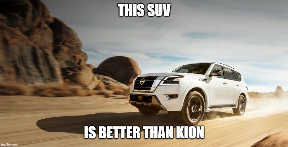 SUV | THIS SUV; IS BETTER THAN KION | image tagged in suv | made w/ Imgflip meme maker