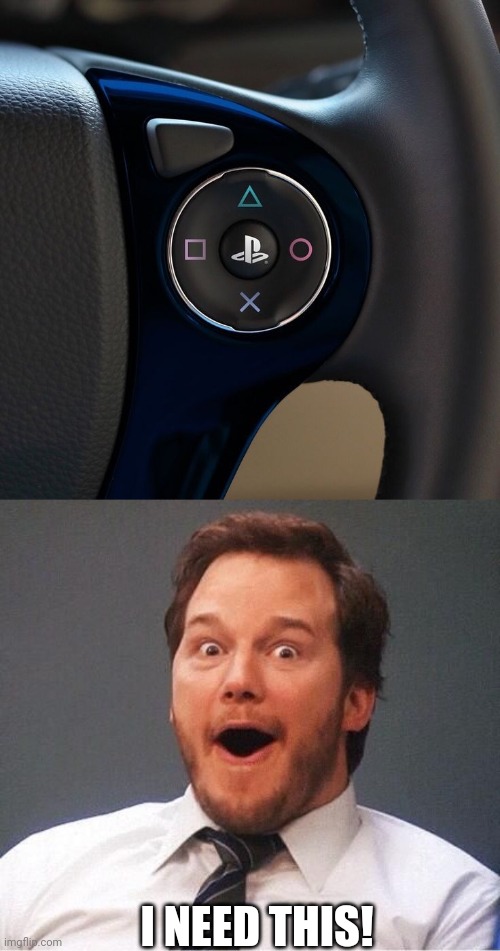 IF ONLY | I NEED THIS! | image tagged in excited,playstation,ps4,video games | made w/ Imgflip meme maker