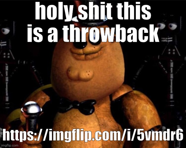i was so pathetic back then oml (tofybox is khara btw)) | holy shit this is a throwback; https://imgflip.com/i/5vmdr6 | image tagged in peter fazbear | made w/ Imgflip meme maker