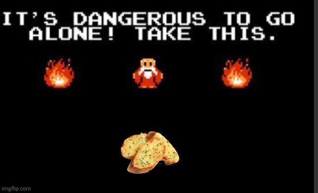 It's too dangerous to go alone take this | image tagged in it's too dangerous to go alone take this | made w/ Imgflip meme maker