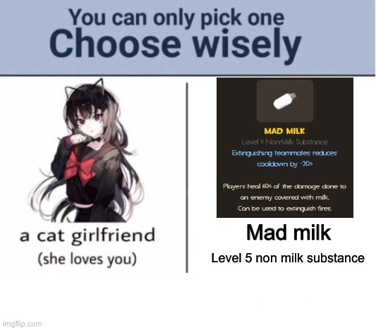 Choose wisely | Mad milk; Level 5 non milk substance | image tagged in choose wisely | made w/ Imgflip meme maker