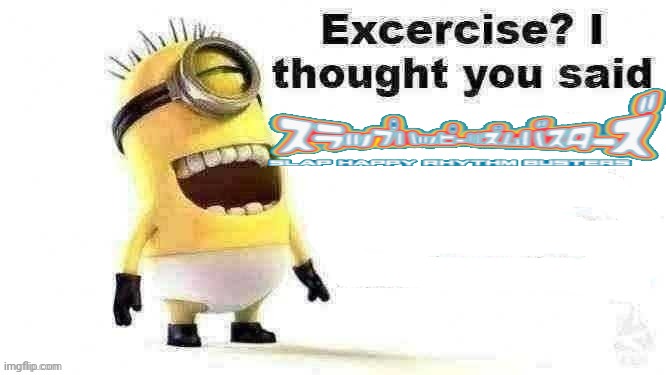 excercise? i thought you said | image tagged in excercise i thought you said | made w/ Imgflip meme maker