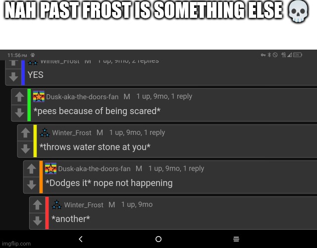 NAH PAST FROST IS SOMETHING ELSE 💀 | made w/ Imgflip meme maker