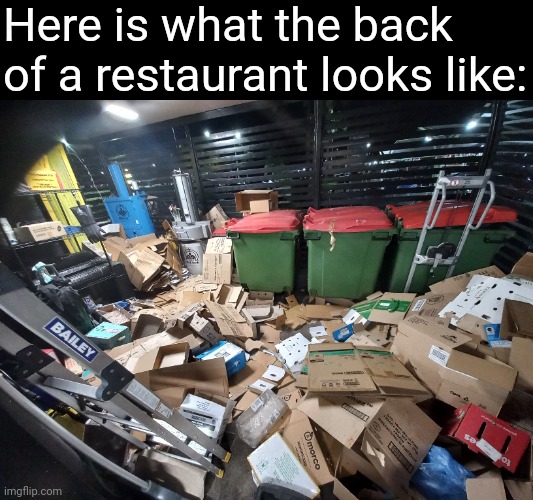 Here is what the back of a restaurant looks like: | image tagged in frost | made w/ Imgflip meme maker