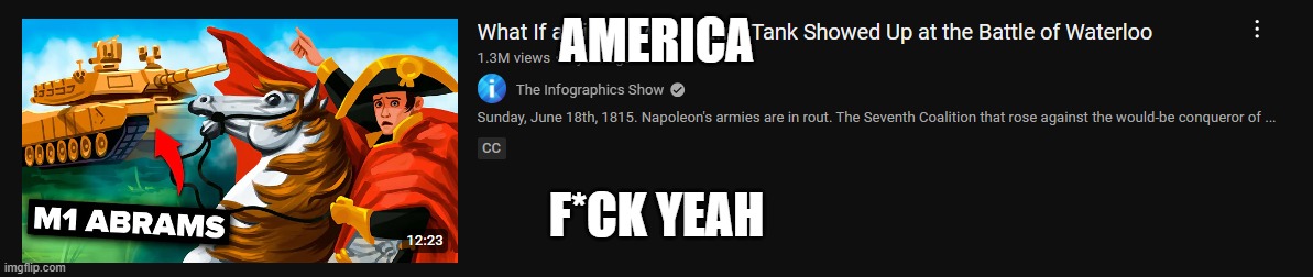 found this in my yt recommended once | AMERICA; F*CK YEAH | image tagged in funny memes | made w/ Imgflip meme maker