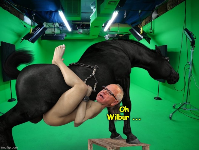 Oh Wilbur ... | made w/ Imgflip meme maker