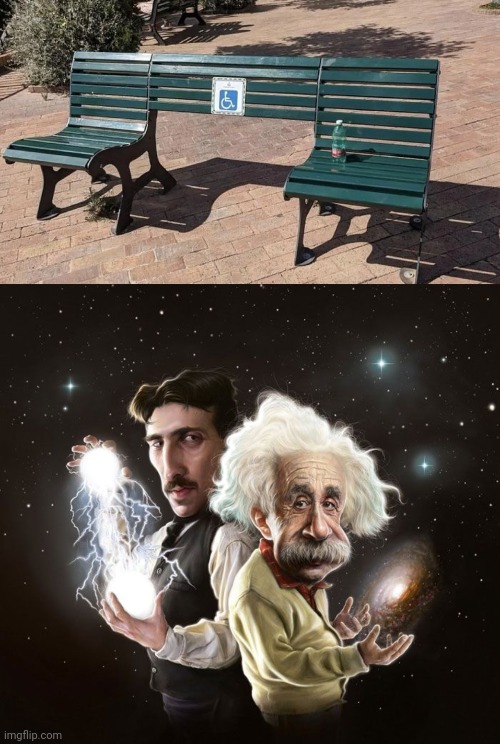 Wheelchair Friendly Bench | image tagged in nikola tesla albert einstein | made w/ Imgflip meme maker