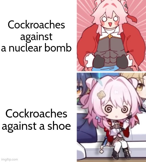 Shoe = The Cockroach Slayer | Cockroaches against a nuclear bomb; Cockroaches against a shoe | image tagged in memes,funny,cockroaches | made w/ Imgflip meme maker