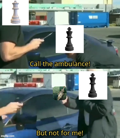 Call an ambulance but not for me | image tagged in call an ambulance but not for me | made w/ Imgflip meme maker
