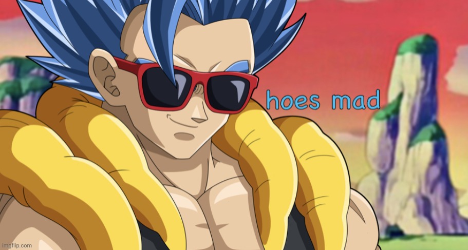 hoes mad gogeta | image tagged in hoes mad gogeta | made w/ Imgflip meme maker