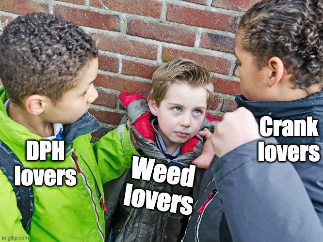 Now that's what I call a WEEDWHACKER | Crank lovers; DPH lovers; Weed lovers | image tagged in kids about to give the beatdown,weed,dph,crank,funny,psychonaut | made w/ Imgflip meme maker