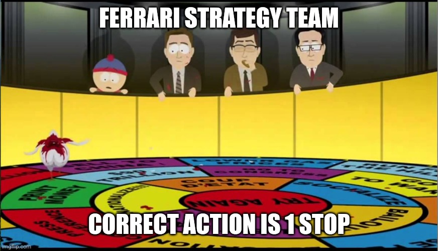 Ferrari strategy | FERRARI STRATEGY TEAM; CORRECT ACTION IS 1 STOP | image tagged in ferrari,formula 1 | made w/ Imgflip meme maker