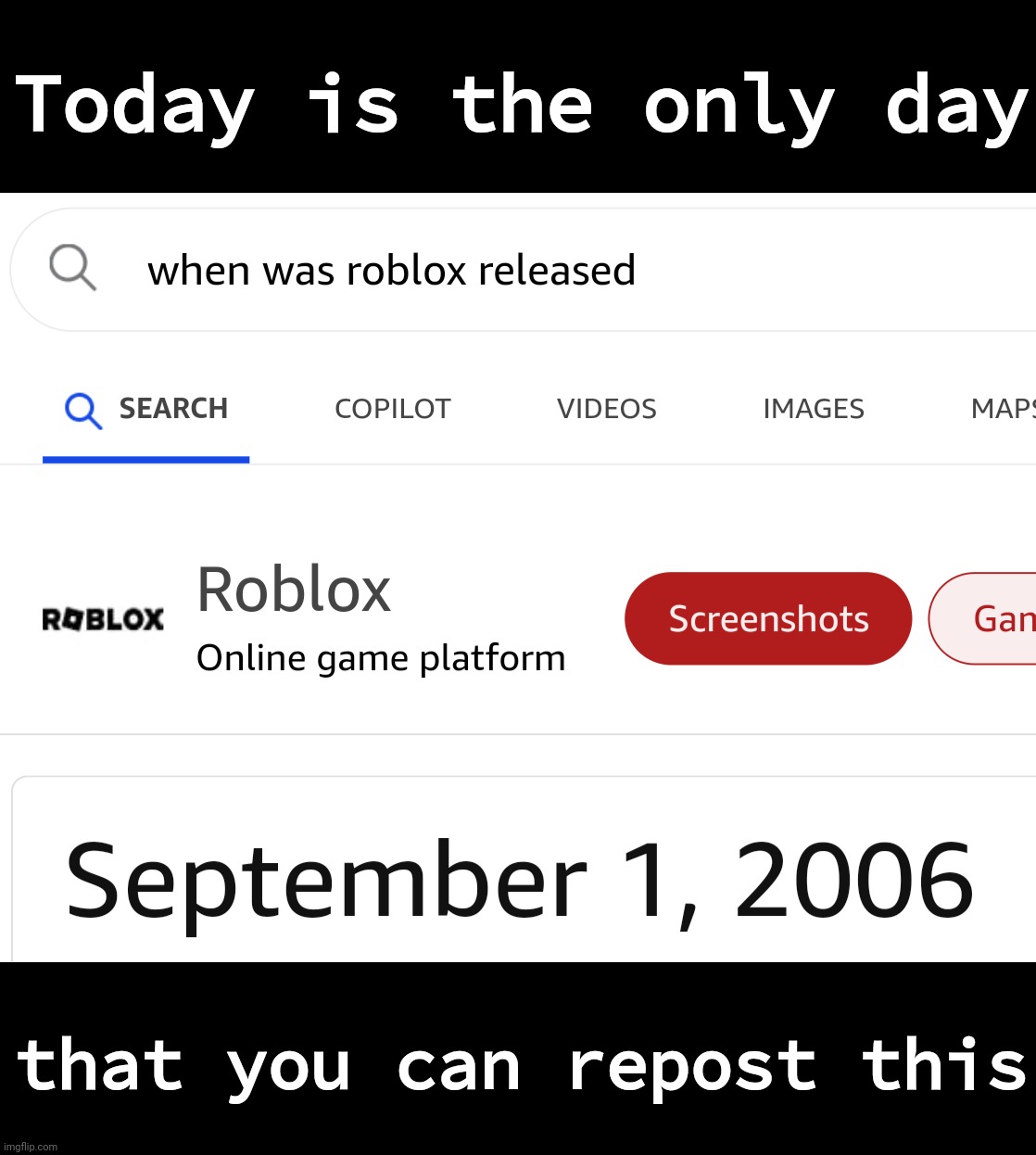 Today is the only day; that you can repost this | made w/ Imgflip meme maker