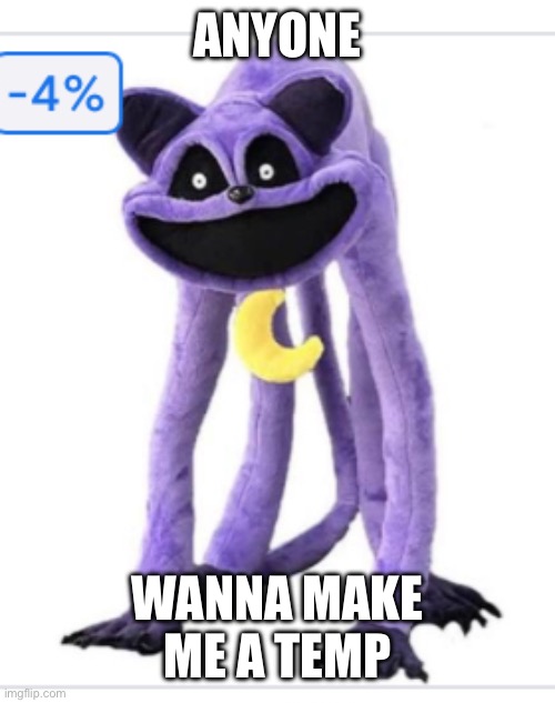 4% off | ANYONE; WANNA MAKE ME A TEMP | image tagged in 4 off | made w/ Imgflip meme maker