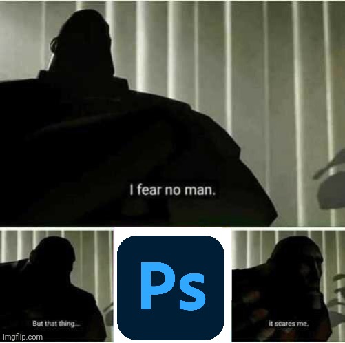 I fear no man