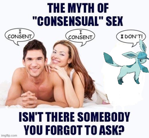 The myth of consensual X but blank | image tagged in the myth of consensual x but blank | made w/ Imgflip meme maker