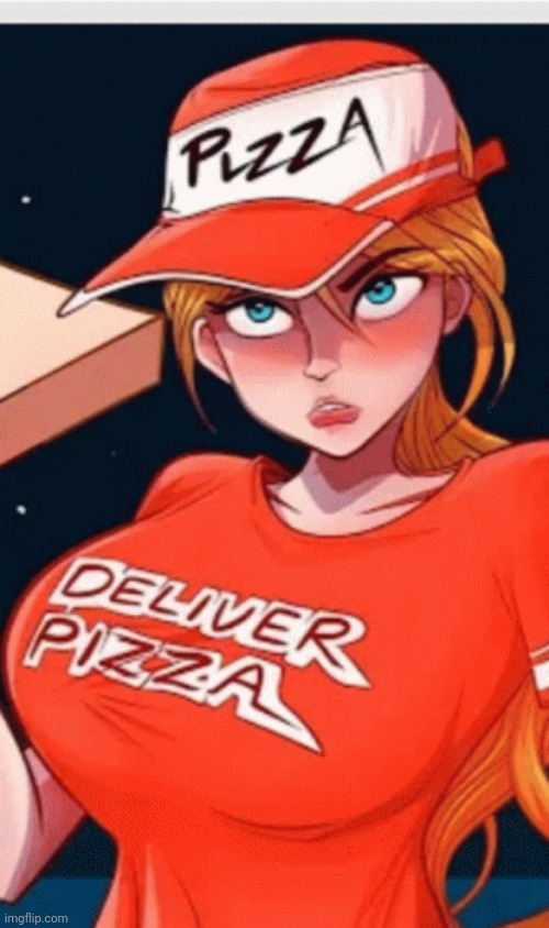 Pizza girl | image tagged in pizza girl | made w/ Imgflip meme maker