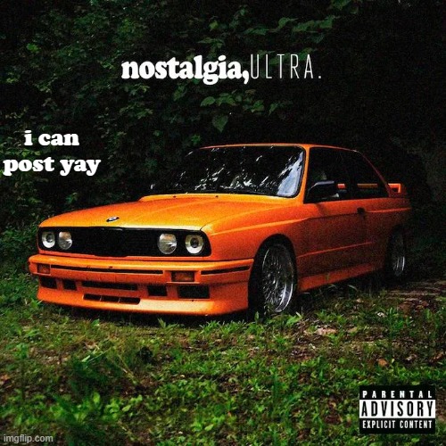 nostalgia, ultra. | i can post yay | made w/ Imgflip meme maker