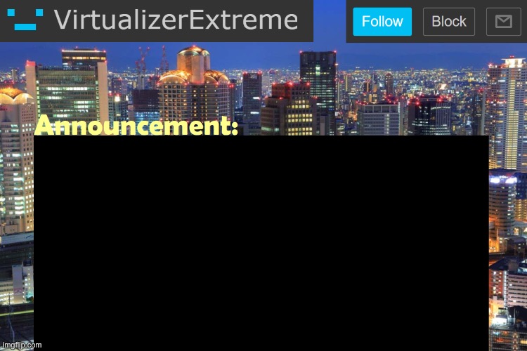 Virtualizer Updated Announcement | image tagged in virtualizer updated announcement | made w/ Imgflip meme maker