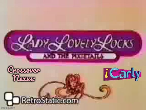 Lady Lovely Locks Crossover Nexus: iCarly | Crossover Nexus: | image tagged in nickelodeon,icarly,80s,cartoon,princess,animated | made w/ Imgflip meme maker