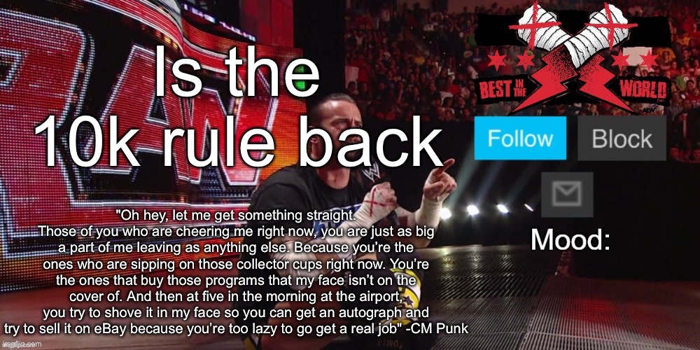 I missed a shitload of porn | Is the 10k rule back | image tagged in cheez's cm punk template | made w/ Imgflip meme maker