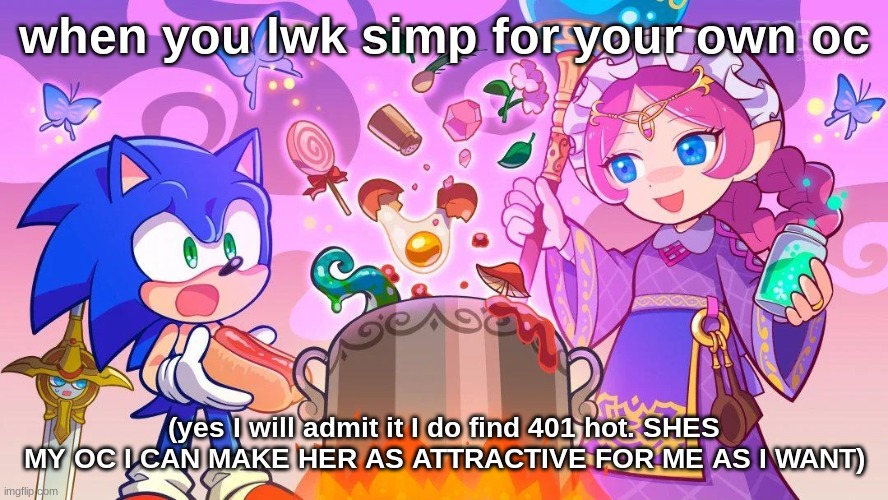 I just don't act hella thirsty online for her | when you lwk simp for your own oc; (yes I will admit it I do find 401 hot. SHES MY OC I CAN MAKE HER AS ATTRACTIVE FOR ME AS I WANT) | image tagged in merlina sonic and caliburn | made w/ Imgflip meme maker