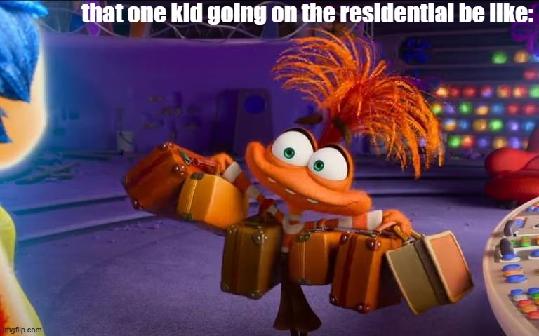 Anxiety | that one kid going on the residential be like: | image tagged in anxiety | made w/ Imgflip meme maker