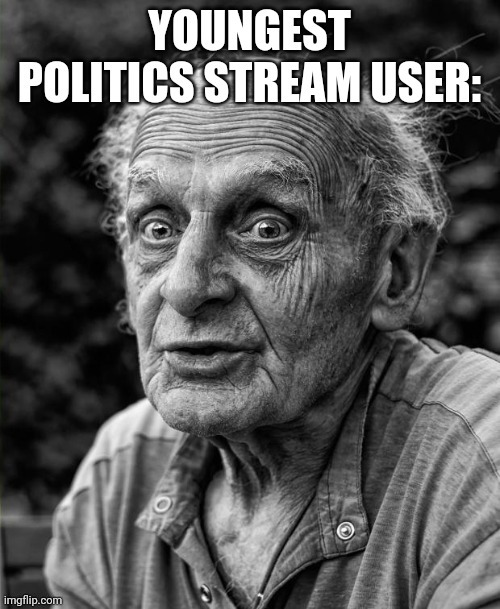 Sanders | image tagged in youngest politics stream user | made w/ Imgflip meme maker