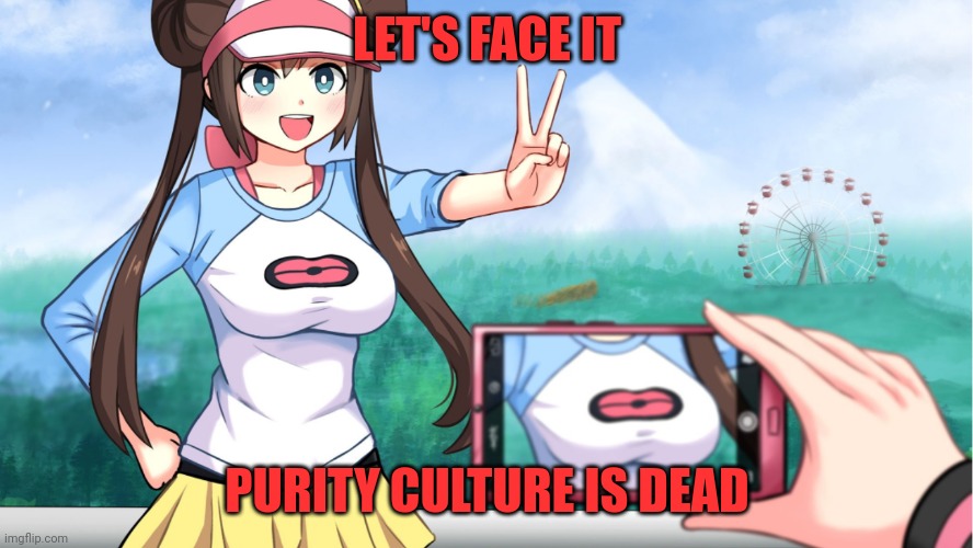 Dead purity culture | LET'S FACE IT; PURITY CULTURE IS DEAD | image tagged in anime boobs | made w/ Imgflip meme maker