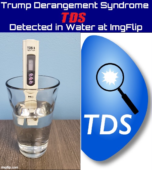 If your trolls seem more deranged than usual check the water | image tagged in vince vance,tds,detector,trump derangement syndrome,in the water,memes | made w/ Imgflip meme maker