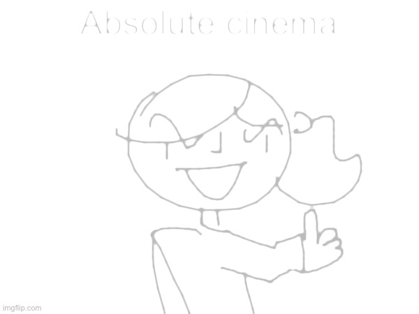 Absolute cinema! | image tagged in absolute cinema | made w/ Imgflip meme maker