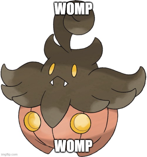 Pumpkaboo | WOMP WOMP | image tagged in pumpkaboo | made w/ Imgflip meme maker