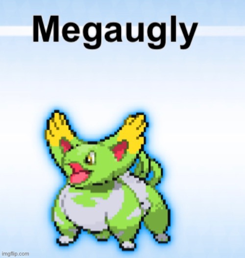 Megaugly | image tagged in megaugly | made w/ Imgflip meme maker