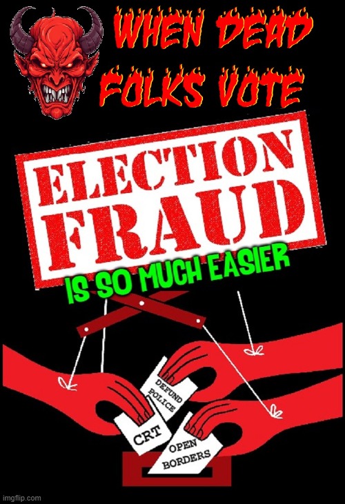 I see Dead People.... VOTING! | image tagged in vince vance,voter fraud,election fraud,cheaters,i see dead people,voting | made w/ Imgflip meme maker