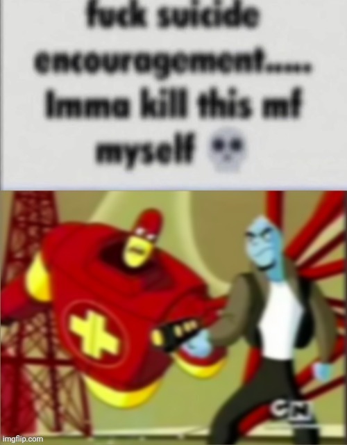 Fuck suicide encouragement | image tagged in fuck suicide encouragement | made w/ Imgflip meme maker