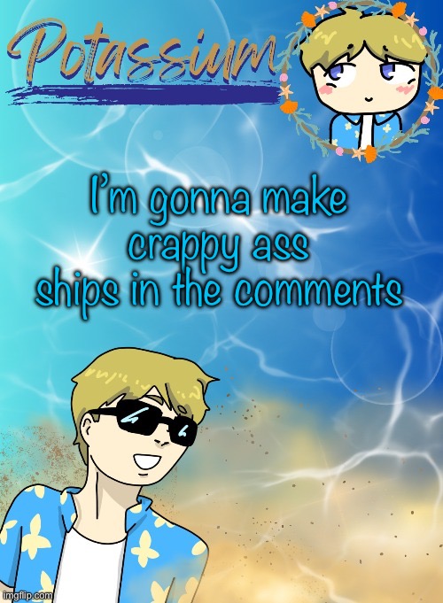 LGBTQ users  | I’m gonna make crappy ass ships in the comments | image tagged in potassium s announcement template tysm disco will you marry me | made w/ Imgflip meme maker