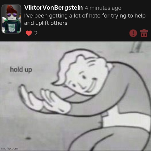 hold up | image tagged in fallout hold up | made w/ Imgflip meme maker