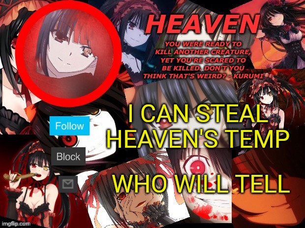 Stolen | I CAN STEAL HEAVEN'S TEMP; WHO WILL TELL | made w/ Imgflip meme maker